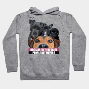 Dogs Are My Favorite People Retrievers Hoodie